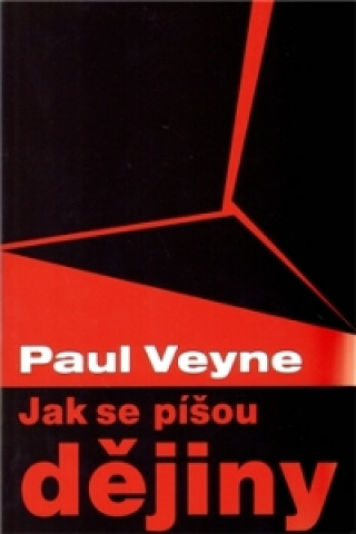 Carte Jak se píšou dějiny Paul Veyne