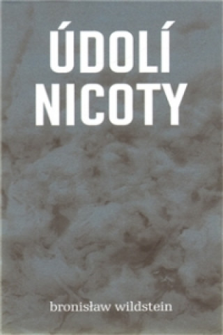 Kniha Údolí Nicoty Bronisław Wildstein