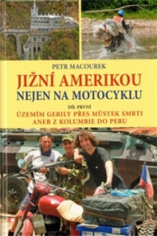 Kniha Jižní Amerikou nejen na motocyklu I Petr Macourek