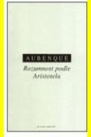 Книга ROZUMNOST PODLE ARISTOTELA Pierre Aubenque