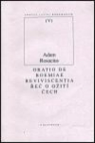 Könyv Řeč o ožití Čech / Oratio de Boemiae reviviscentia Adam Rosacius