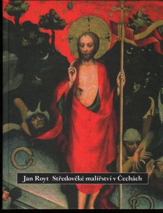 Knjiga Středověké malířství v Čechách Jan Royt