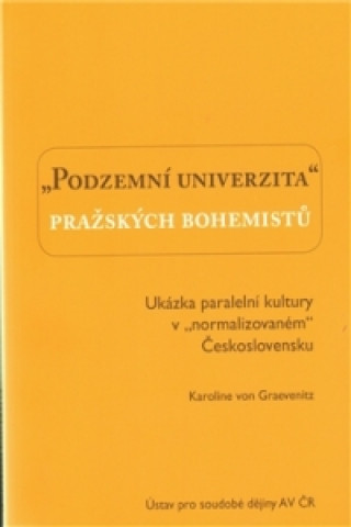 Kniha Podzemní univerzita pražských bohemistů. Karolina von Graevenitz