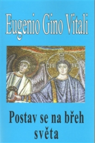 Книга Postav se na břeh světa Eugenio Vitali  Gino