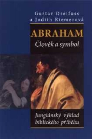 Kniha Abraham. Člověk a symbol Gustav Dreifuss