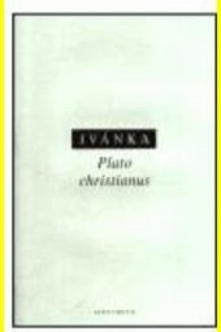 Carte Plato christianus Von Ivánka Endre