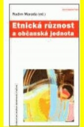 Книга Etnická různost a občanská jednota Radim Marada