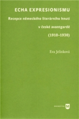 Könyv Echa expresionismu Eva Jelínková