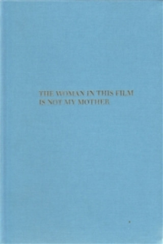 Book The Woman in this Film is not my Mother Serena Korda