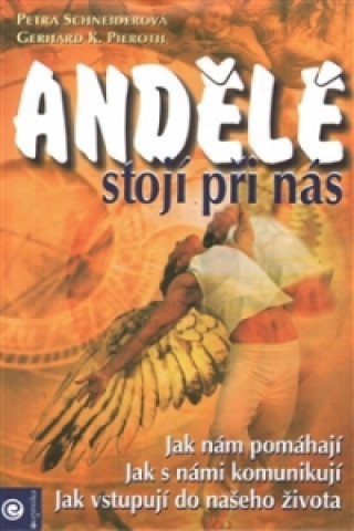 Könyv Andělé stojí při nás Gerhard K. Pieroth