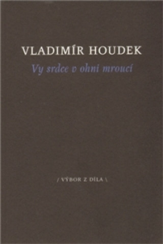 Book Vy srdce v ohni mroucí Vladimír Houdek