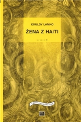 Könyv Žena z Haiti Koulsy Lamko