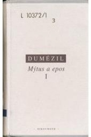 Könyv MÝTUS A EPOS I. Georges Dumézil