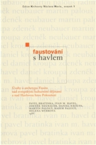 Könyv Faustování s Havlem Pavel Bratinka