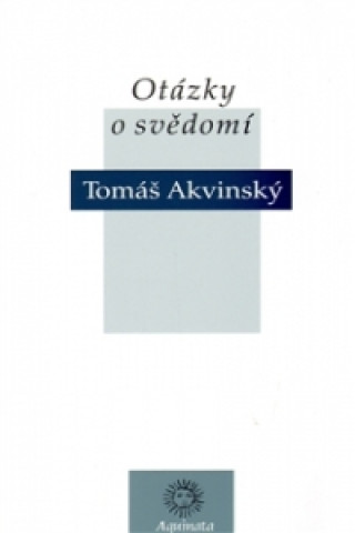 Carte Otázky o svědomí Tomáš Akvinský