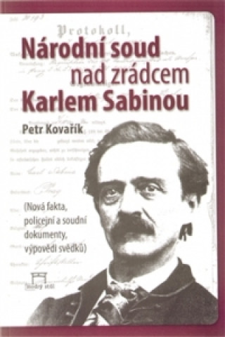 Книга Národní soud nad zrádcem Karlem Sabinou Petr Kovařík