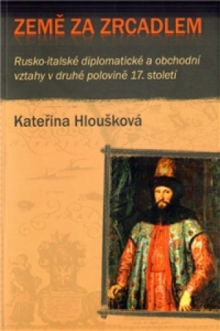 Книга Země za zrcadlem Kateřina Hloušková