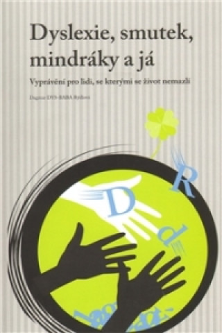 Kniha Dyslexie, smutek, mindráky a já Dagmar DYS-BABA Rýdlová