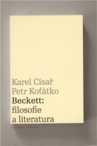 Kniha Beckett: filosofie a literatura Karel Císař