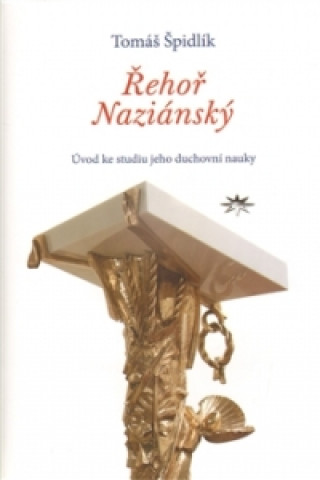 Könyv Řehoř Naziánský Tomáš Špidlík