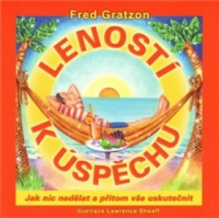 Книга Leností k úspěchu Fred Gratzon