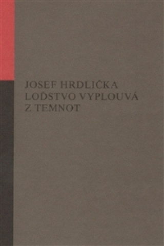 Kniha Loďstvo vyplouvá z temnot Josef Hrdlička
