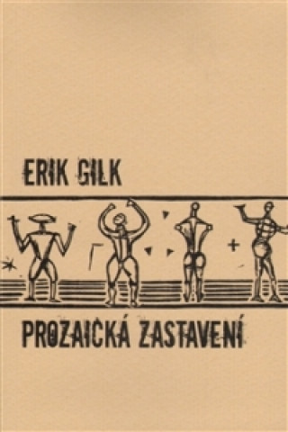 Kniha Prozaická zastavení Erik Gilk