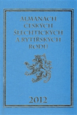Kniha Almanach českých šlechtických a rytířských rodů 2012 Karel Vavřínek