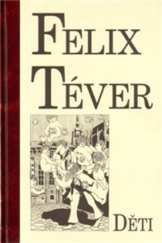 Könyv Děti Felix Téver