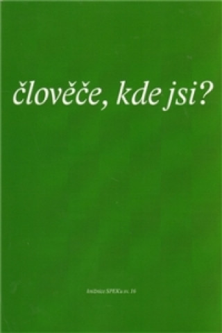 Könyv Člověče, kde jsi ? 