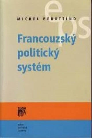 Könyv Francouzský politický systém Michel Perottino