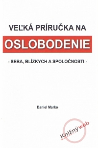 Könyv Veľká príručka na oslobodenie Daniel Marko