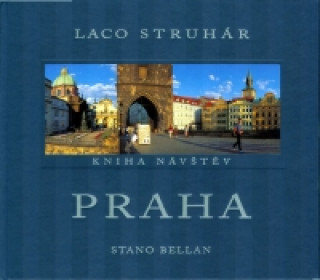 Könyv Praha - Kniha návštěv Laco Struhár
