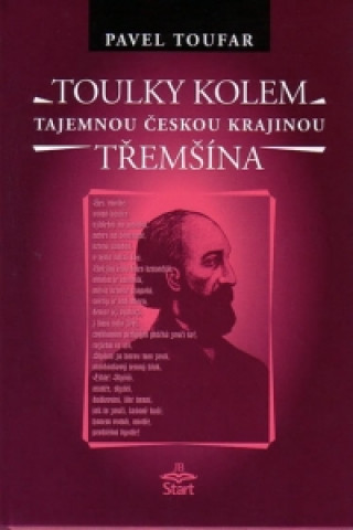 Kniha Toulky kolem Třemšína - tajemnou českou krajinou Pavel Toufar