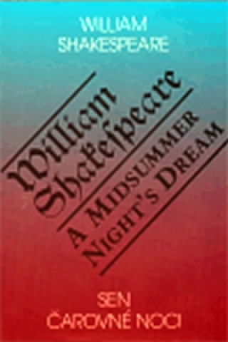 Kniha Sen čarovné noci/A Midsummer Night's Dream William Shakespeare
