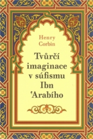Kniha Tvůrčí imaginace v súfismu Ibń Arabího Henry Corbin