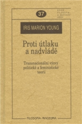 Könyv Proti útlaku a nadvládě Iris Marion Young