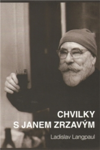 Książka Chvilky s Janem Zrzavým Ladislav Langpaul
