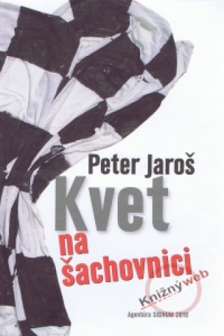 Książka Kvet na šachovnici Peter Jaroš