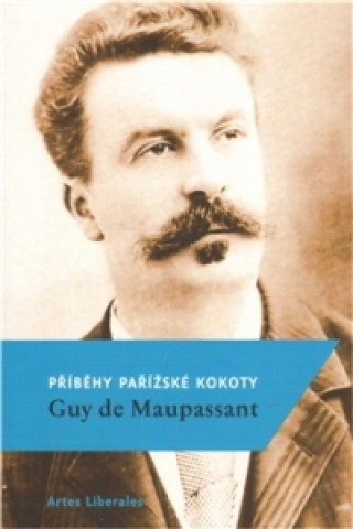 Книга Příběhy pařížské kokoty Guy De Maupassant