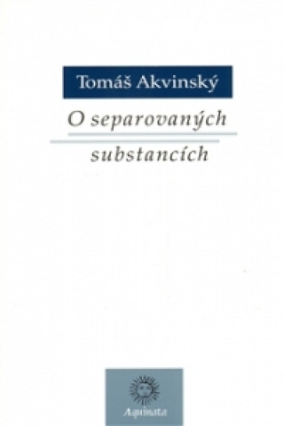 Książka O separovaných substancích Tomáš Akvinský