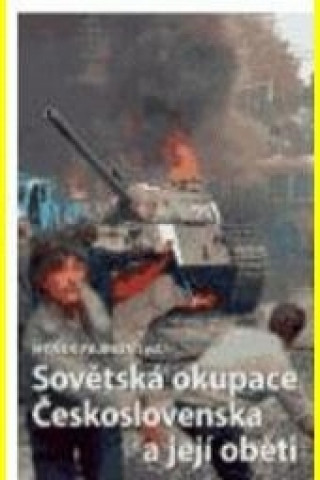 Book Sovětská okupace Československa a její oběti Hynek Fajmon