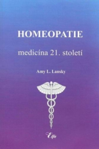 Book Homeopatie-medicína 21. století Amy L. Lansky