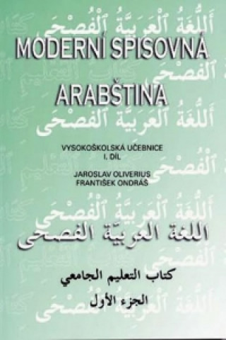 Carte Moderní spisovná arabština - vysokoškolská učebnice I.díl Jaroslav Oliverius