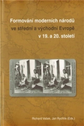 Book Formování moderních národů ve atřední a východní Evropě Richard Vašek