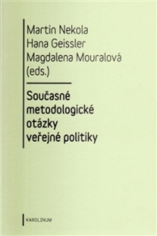 Könyv Současné metodologické otázky veřejné politiky Martin Nekola