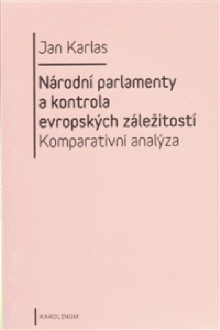 Książka Národní parlamenty a kontrola evropských záležitostí Jan Karlas