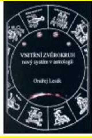 Kniha Vnitřní zvěrokruh - nový systém v astrologii Ondřej Lesák