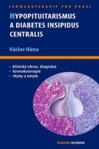 Kniha Hypopituitarismus a diabetes insipidus centralis Václav Hána