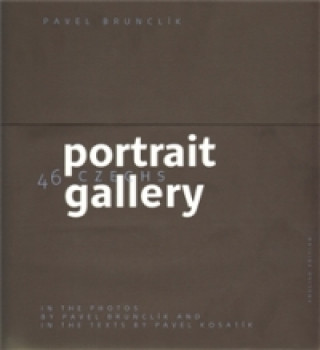 Kniha 46 CZECHS PORTRAIT GALLERY/46 ČECHŮ PORTRÉT GALLERY Pavel Brunclík